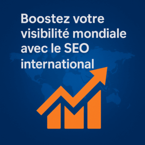 SEO international : booster votre visibilité