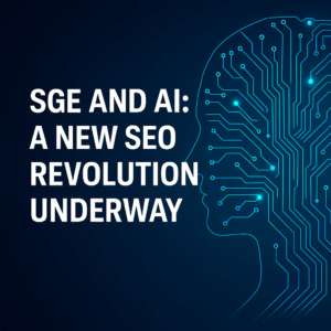 SGE and AI: The SEO revolution is underway