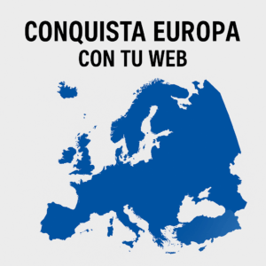 Conquista Europa con tu Web y SEO