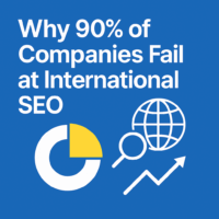 Why 90% of companies fail at international SEO